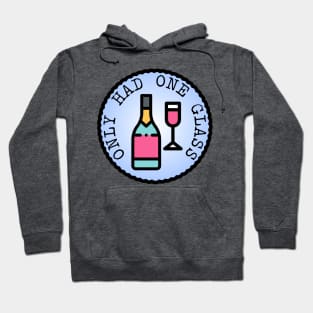 Only Had One Glass (Adulting Merit Badge) Hoodie